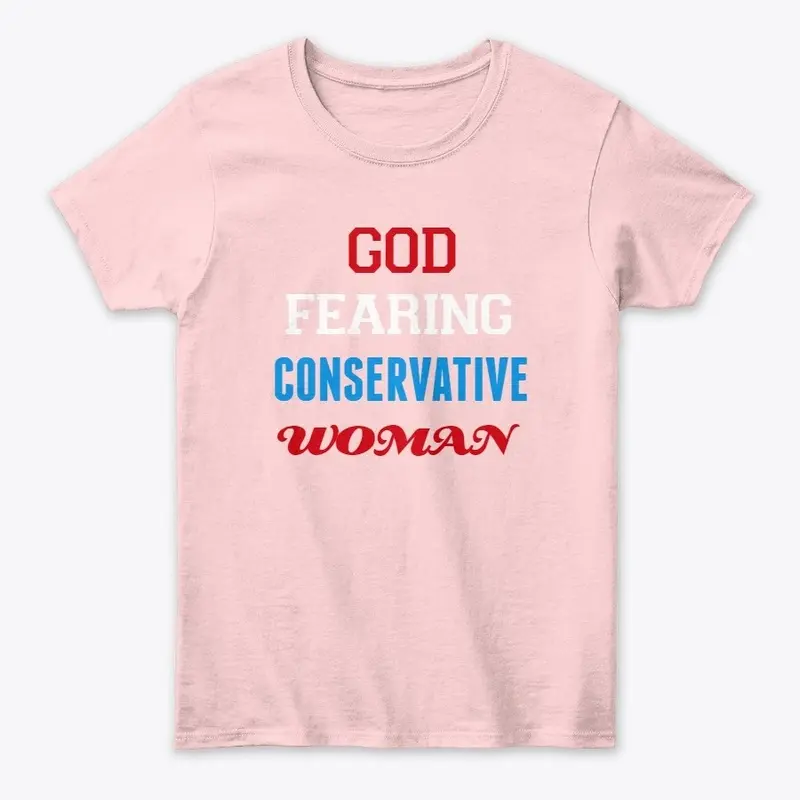 God Fearing Conservative Woman  T-shirt