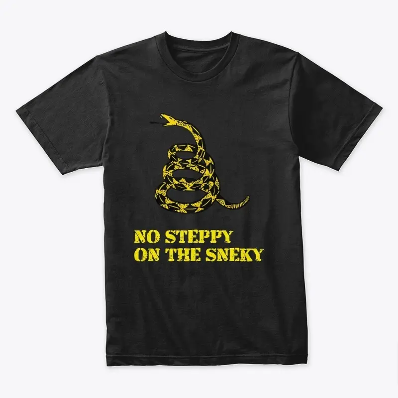 "NO STEPPY ON THE SNEKY"  T-Shirt