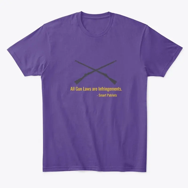 All Gun Laws Are Infringements T-Shirt